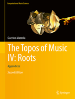 The Topos of Music IV: Roots: Appendices 3030097218 Book Cover