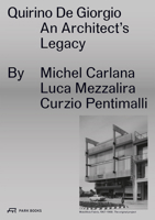 Quirino De Giorgio: An Architect's Legacy 3038601764 Book Cover