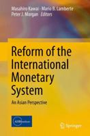 Reform of the International Monetary System: An Asian Perspective 443155033X Book Cover