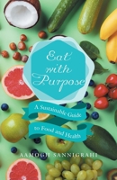 Eat with Purpose: A Sustainable Guide to Food and Health B0DV5B9YNX Book Cover