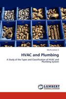 HVAC and Plumbing: A Study of the Types and Classification of HVAC and Plumbing System 3845403950 Book Cover