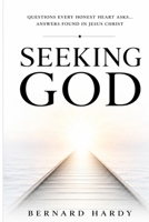 Seeking God: Questions Every Honest Heart Asks… Answers Found in Jesus Christ B0HG5R9T96 Book Cover