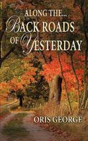 Along the Back Roads of Yesterday 0982782691 Book Cover
