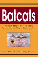 Batcats: The United States Air Force 553rd Reconnaissance Wing in Southeast Asia 0595300812 Book Cover
