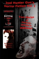 Joel Hunter Gun's Horror Fiction Vol. 1 B0D6R78P2J Book Cover