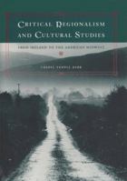 Critical Regionalism and Cultural Studies: From Ireland to the American Midwest 0813014662 Book Cover