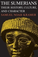 The Sumerians: Their History, Culture, and Character 0226452387 Book Cover