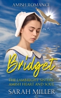 The Lambright Sisters - Bridget (Amish Heart and Soul) B09865RYQ3 Book Cover