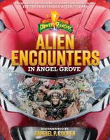 Alien Encounters in Angel Grove 1524787264 Book Cover