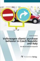 Volkswagen clients' purchase behavior in Czech Republic and Italy: An observational research 3836453525 Book Cover