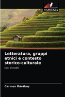 Letteratura, gruppi etnici e contesto storico-culturale: Casi di studio 620404057X Book Cover
