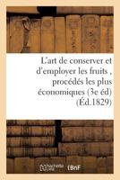 L'art de conserver et d'employer les fruits , contenant tous les procédés les plus économiques (Savoirs Et Traditions) 2014430691 Book Cover