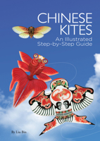 Chinese Kites: An Illustrated Step-by-Step Guide 1602200149 Book Cover