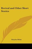 Revival And Other Short Stories 0548444099 Book Cover