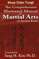 Muye Dobo Tongji : Comprehensive Illustrated Manual of Martial Arts of Ancient Korea 1880336480 Book Cover