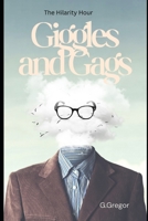 Giggles and Gags: The Hilarity Hour B0GHR3F2CG Book Cover