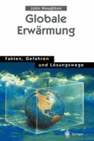 Globale Erwarmung: Fakten, Gefahren Und Losungswege 3540618449 Book Cover