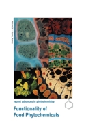 Functionality of Food Phytochemicals (Recent Advances in Phytochemistry) 0306456915 Book Cover