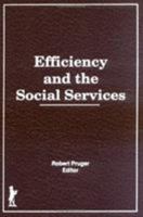 Efficiency and the Social Services 1560241136 Book Cover