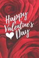 Happy Valentine's Day flowers: 6"x9"- 120 pages Blank Lined Journal Notebook Funny gag Gift ideas for Romantic girlfriend, Boyfriend, Husband fiance, heart love 165215888X Book Cover