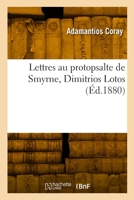 Lettres Au Protopsalte de Smyrne, Dimitrios Lotos 2329890850 Book Cover
