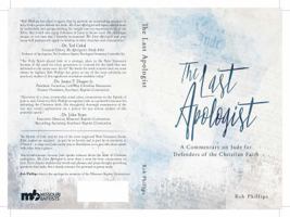 The Last Apologist : A Commentary on Jude for Defenders of the Christian Faith 0997225149 Book Cover