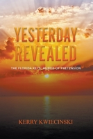Yesterday Revealed The Florida Keys: Hubris of Pretension 1647494842 Book Cover