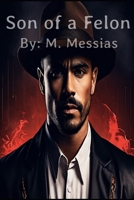 Son of a Felon (VOL 1) B0F4N1S5JH Book Cover