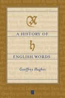 A History of English Words (Language Library) 063118855X Book Cover