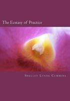 The Ecstasy of Practice 1468112538 Book Cover