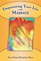 Empowering Your Life with Massage (Empowering Your Life) 1592572367 Book Cover