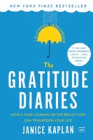 The Gratitude Diaries: How a Year Looking on the Bright Side Can Transform Your Life 1101984147 Book Cover