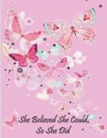 She believed She Could So She Did: Notebook (unlined illustrated Transparent Backgrounds + Wide Lined Ruled Composition Notebook) (8.5 x 11 Large Print) Gift for Women and Girls (Gag Gifts) 1691692557 Book Cover