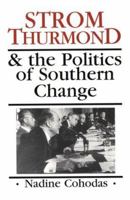 Strom Thurmond and the Politics of Southern Change 0671689355 Book Cover