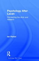 Psychology After Lacan: Connecting the Clinic and Research 1848722176 Book Cover