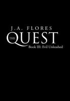 The Quest: Book 3 - Evil Unleashed: Book III: Evil Unleashed 1469198436 Book Cover