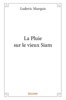 La Pluie sur le vieux Siam (French Edition) 2414033207 Book Cover