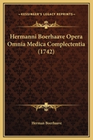 Hermanni Boerhaave Opera Omnia Medica ...... 116662367X Book Cover