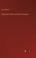Tableau de la Grèce ancienne et moderne (French Edition) 3385036488 Book Cover