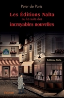 Les Éditions Nalta ou La suite des incroyables nouvelles (French Edition) 2414276576 Book Cover