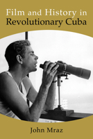 Film and History in Revolutionary Cuba (Suny Ser in Latin Amer Cinema) B0H6R42XPV Book Cover