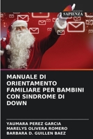 Manuale Di Orientamento Familiare Per Bambini Con Sindrome Di Down 6206097048 Book Cover