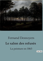 Le salon des refusés: La peinture en 1863 B0C5ZSCRG5 Book Cover