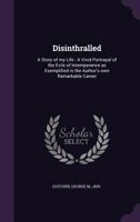 Disinthralled: A Story Of My Life 1278862064 Book Cover