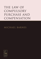 The Law of Compulsory Purchase and Compensation 1849464480 Book Cover