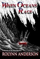 When Oceans Rage-A Woman at the Helm Mystery 1951453026 Book Cover