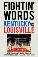 Fightin' Words: Kentucky vs. Louisville 1613216416 Book Cover