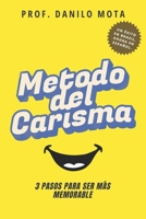 Método del Carisma: 3 pasos para ser más memorable (Spanish Edition) B0DQDRGHPD Book Cover
