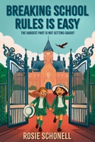 Breaking School Rules is Easy 1923517678 Book Cover