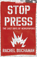 Stop Press: the last days of newspapers 1922070572 Book Cover